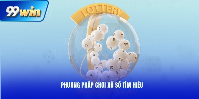 Phương pháp chơi xổ số tìm hiểu