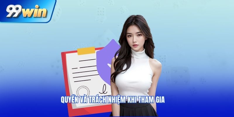 Quyền và trách nhiệm khi tham gia