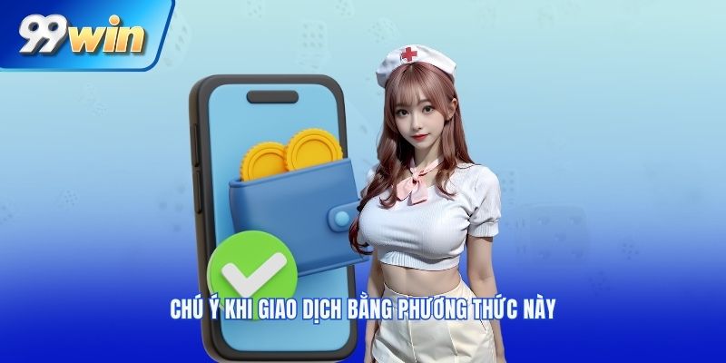 Chú ý khi giao dịch bằng phương thức này